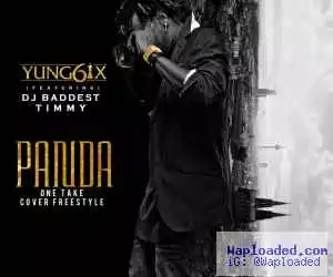 VIDEO: Yung6ix Ft Baddest DJ Timmy – One Take Freestyle (Panda Cover)